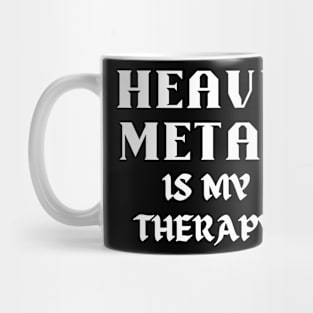 HEAVY METAL is my therapy Mug